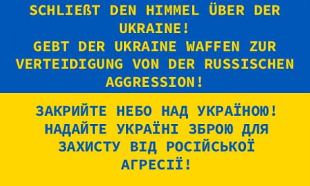 SCHLIESST DEN HIMMEL ÜBER DER UKRAINE! GEBT DER UKRAINE WAFFEN ZUR VERTEIDIGUNG VON DER RUSSISCHEN AGGRESSION